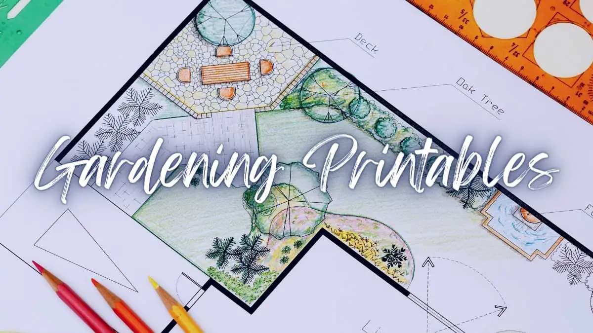 Featured image for 10 Great Ways Our Gardening Printables Can Help you Plan Your Garden