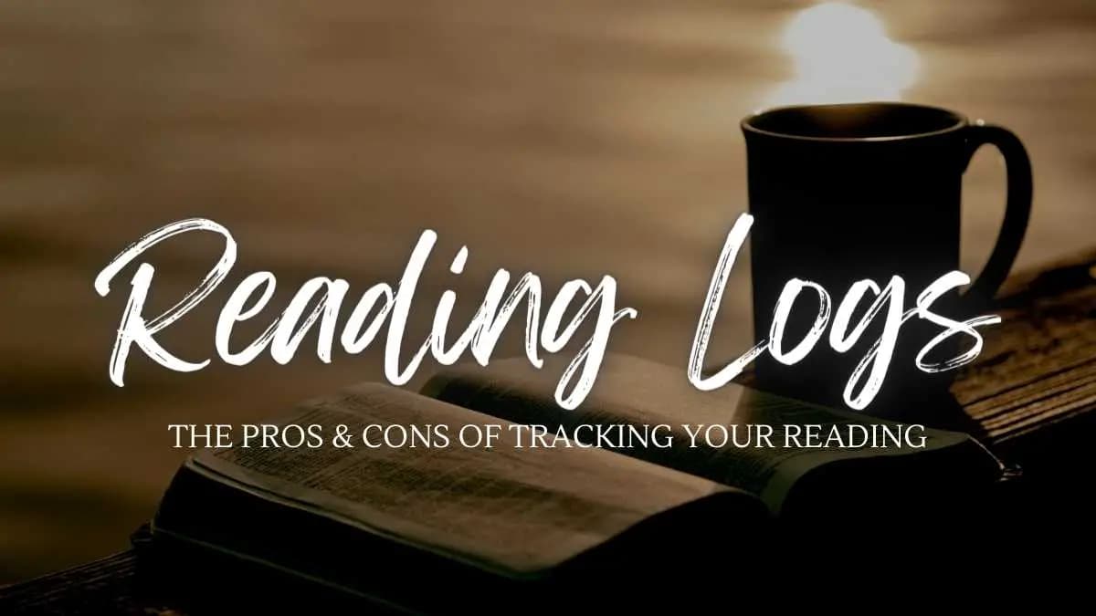 Are Reading Logs Effective? The Pros & Cons of Tracking Your Reading