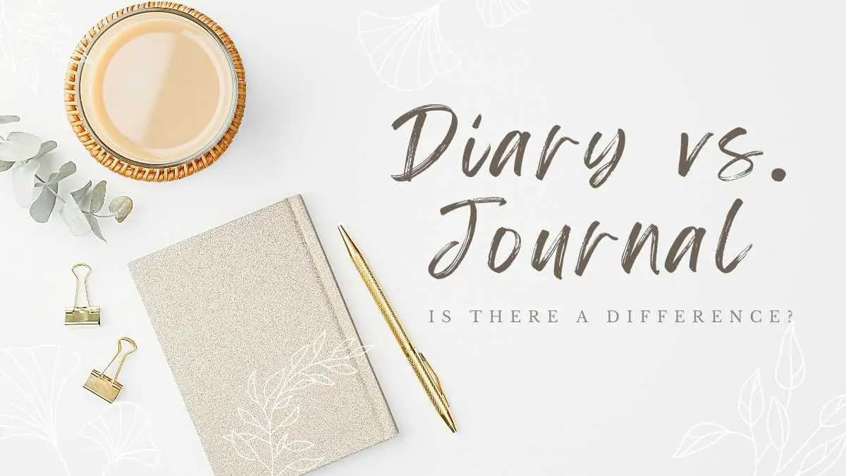 Diary vs. Journal: is there a difference?