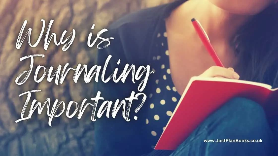 Why Is Journaling Important?