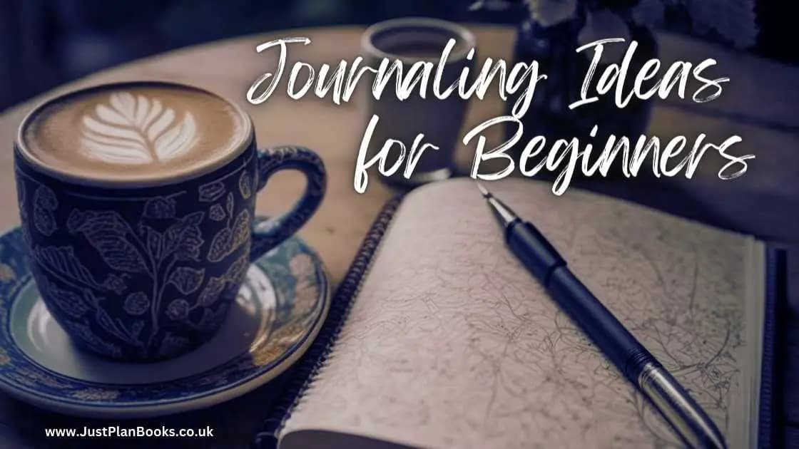 Journaling Ideas For Beginners: Top Tips To Start Your Journal Today